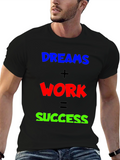 Dreams + Work = Success T-Shirt