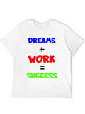 Dreams + Work = Success T-Shirt