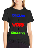 Dreams + Work = Success T-Shirt
