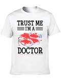 Trust Me Im a Doctor T-Shirt