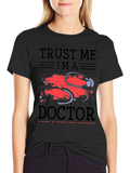 Trust Me Im a Doctor T-Shirt