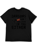 Dragons Dont Believe In You Either T-Shirt