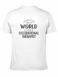 Occupational Therapist T-Shirt: Change the World