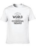 Occupational Therapist T-Shirt: Change the World