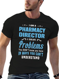 Pharmacy Director Funny T-Shirt
