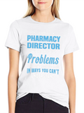 Pharmacy Director Funny T-Shirt