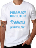 Pharmacy Director Funny T-Shirt