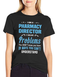 Pharmacy Director Funny T-Shirt