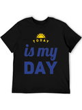 Today Is My Day Graphic T-Shirt