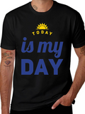 Today Is My Day Graphic T-Shirt