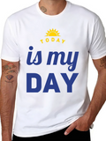 Today Is My Day Graphic T-Shirt