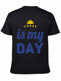 Today Is My Day Graphic T-Shirt