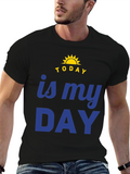 Today Is My Day Graphic T-Shirt