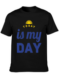 Today Is My Day Graphic T-Shirt