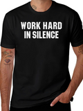Work Hard in Silence Black T-Shirt
