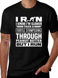 Funny Iron Run T-Shirt: Slower Than a Turtle