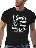 I Garden So I Dont Choke People T-Shirt