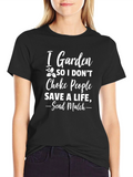 I Garden So I Dont Choke People T-Shirt