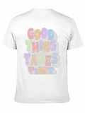Good Things Take Time Graphic T-Shirt
