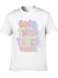 Good Things Take Time Graphic T-Shirt