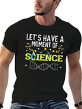 Science T-Shirt - Lets Have a Moment of Science
