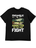 Pikeaholic Addicted to the Pike Fight T-Shirt