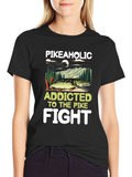 Pikeaholic Addicted to the Pike Fight T-Shirt