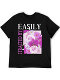 Easily Distracted By Flowers T-Shirt