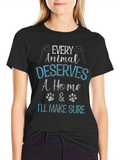 Every Animal Deserves A Home Graphic T-Shirt