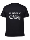 Id Rather Be Writing T-Shirt - Black