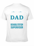 Proud Dad Rehabilitation Supervisor T-Shirt
