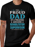 Proud Dad Rehabilitation Supervisor T-Shirt