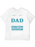 Proud Dad Rehabilitation Supervisor T-Shirt