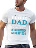 Proud Dad Rehabilitation Supervisor T-Shirt