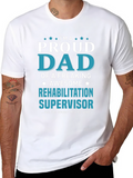 Proud Dad Rehabilitation Supervisor T-Shirt
