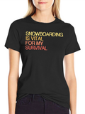 Snowboarding is Vital T-Shirt - Funny Snowboarder Gift