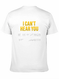 I Cant Hear You Humor Tee