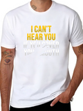 I Cant Hear You Humor Tee