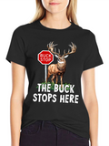 Buck Stops Here Novelty T-Shirt