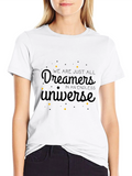 Dreamers in a Universe Graphic T-Shirt