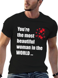 Youre the Most Beautiful Woman T-Shirt