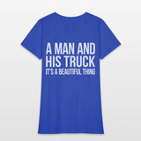 A And His Truck It'S A Beautiful Thing