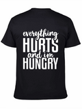 Everything Hurts & Im Hungry T-Shirt