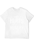 Everything Hurts & Im Hungry T-Shirt