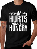 Everything Hurts & Im Hungry T-Shirt