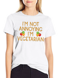 Im Not Annoying Im Vegetarian T-Shirt