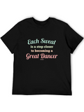 Each Sweat Great Dancer T-Shirt