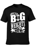 Funny Gym T-Shirt - I Like Big Weights!
