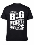 Funny Gym T-Shirt - I Like Big Weights!