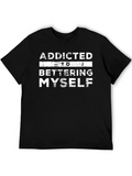 Addicted To Bettering Myself Classic Cotton Tee – Unisex Comfort For Any Season